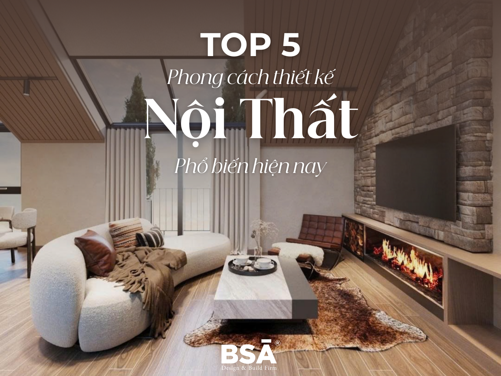 TOP 5 Phong Cách Thiết Kế Nội Thất Phổ Biến Hiện Nay-3