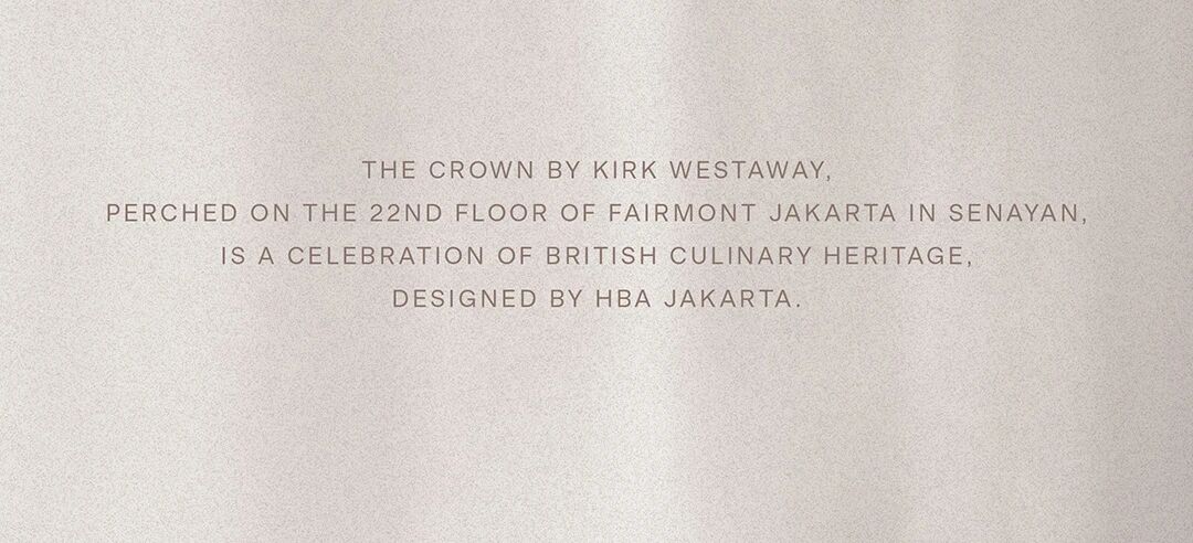 新作｜HBA  雅加达费尔蒙酒店The Crown餐厅 · 英伦风华，天际盛宴-3