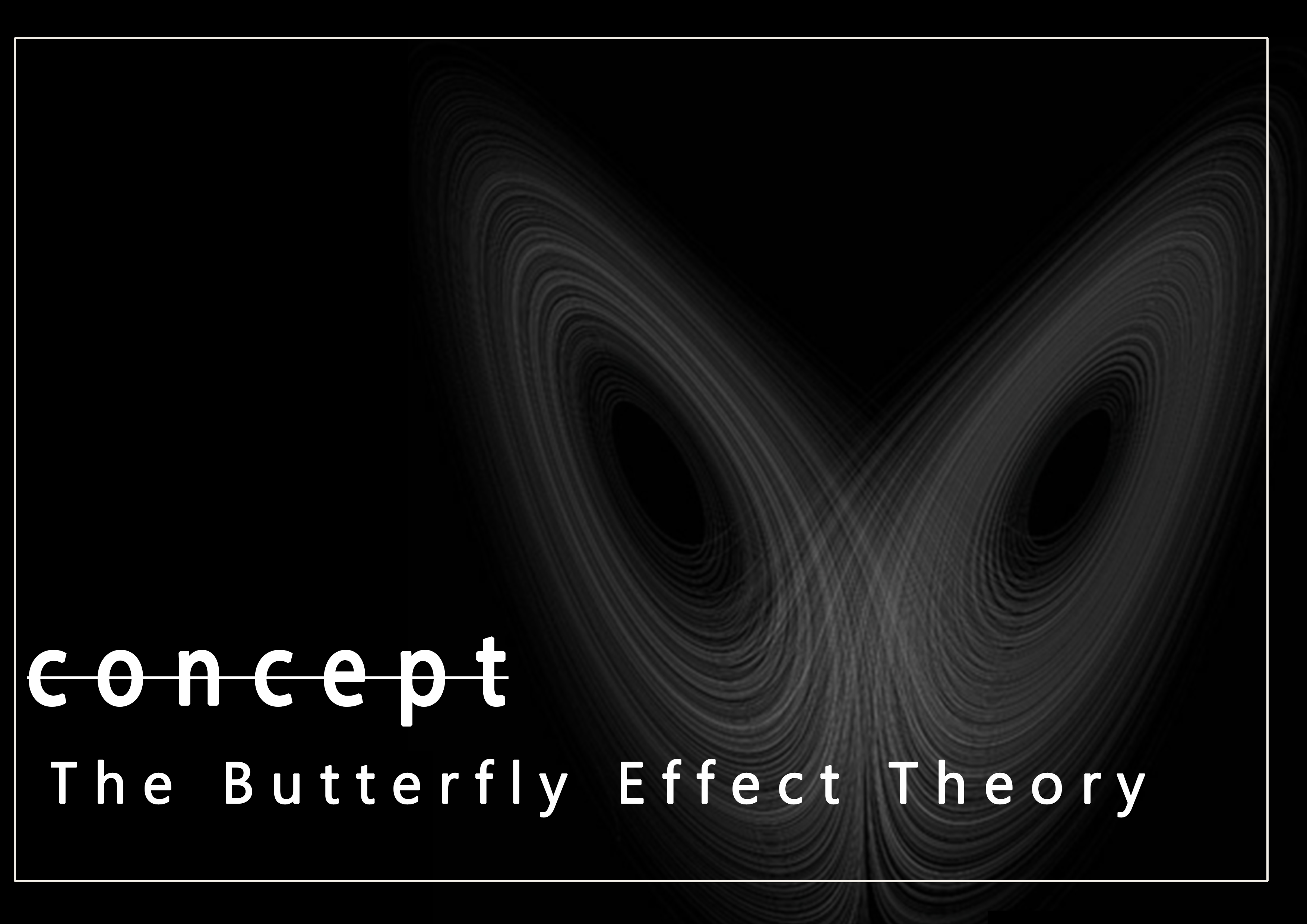 CONECPT ARCHITECTURE The Butterfly Effect Theory-0