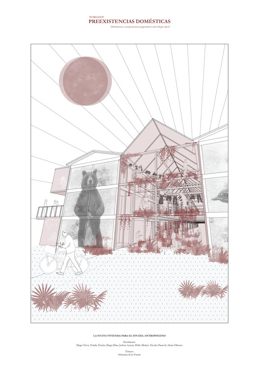 Pre E·istencias Domésticas工作坊项目丨智利圣地亚哥丨智利圣托马斯技术大学建筑学院21个团队-21