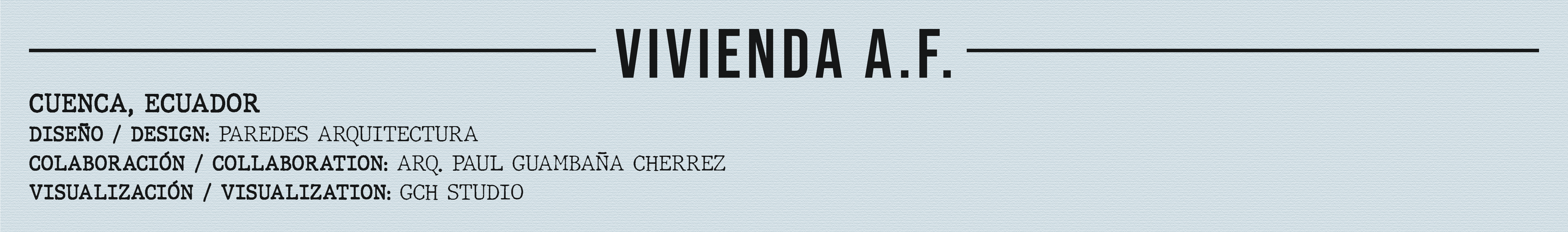 A·F·住宅

注：VIVIENDA常见意为住宅、住房 ，A·F·可能是特定的名称缩写，由于缺乏更多背景信息，暂按此处理 丨厄瓜多尔丨Paredes Arquitectura-0