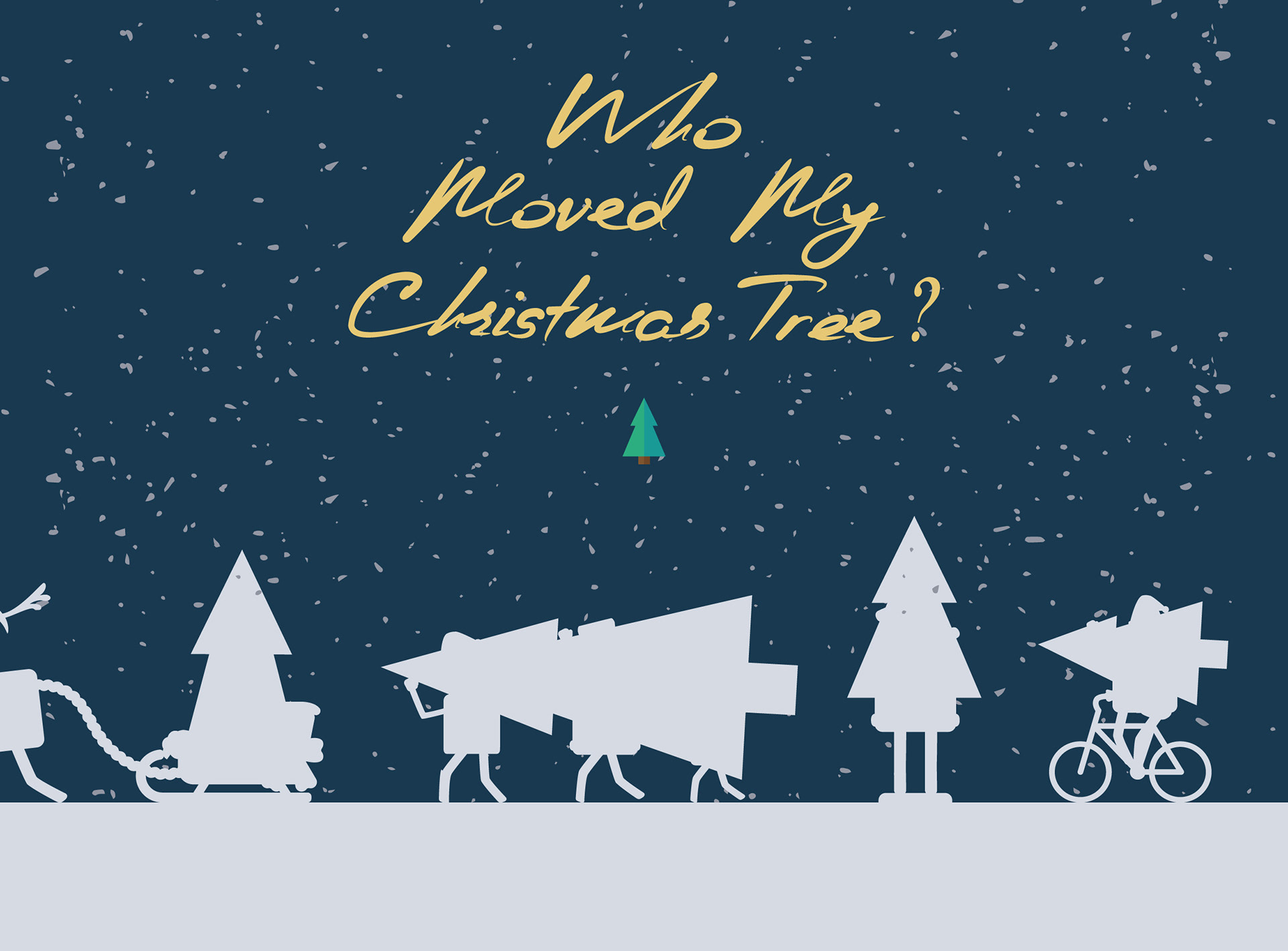 Who Moved My Christmas Tree? – Christmas 2016 Campaign-1